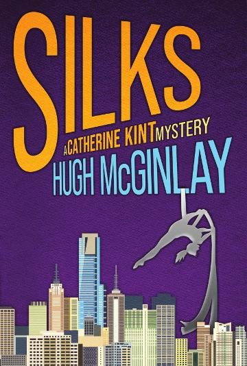 Silks: A Catherine Kint Mystery by Hugh McGinlay